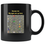 Excuse Me My Eyes Are Up Here Runescape Black coffee mug