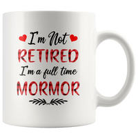 I'm not retired I'm a full time mormor gift white coffee mug