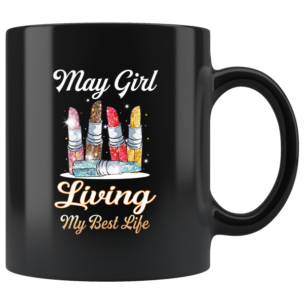 May girl living my best life lipstick birthday black coffee mug
