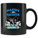 Daddy and daughter a bond that can't be broken father gift black coffee mug