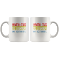 I Have Two Titles Dad And Grandpa And I Rock Them Both, Father's Day Gift, Classic Vintage White Coffee Mug