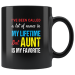 A lot of names in mylife but aunt is my favorite black coffee mug gift