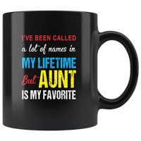 A lot of names in mylife but aunt is my favorite black coffee mug gift