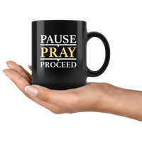 Pause Pray Proceed Black Coffee Mug