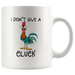 Chicken Hei Hei I don't give a Cluck gift white funny coffee mug