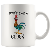 Chicken Hei Hei I don't give a Cluck gift white funny coffee mug