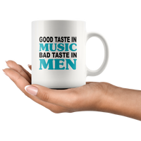 Good taste in music bad men white coffee mug