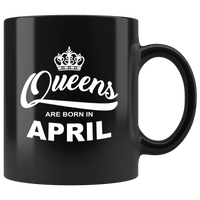 Queens are born in April, birthday black gift coffee mug