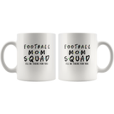 Football mom squad I'll be there for you white coffee mug
