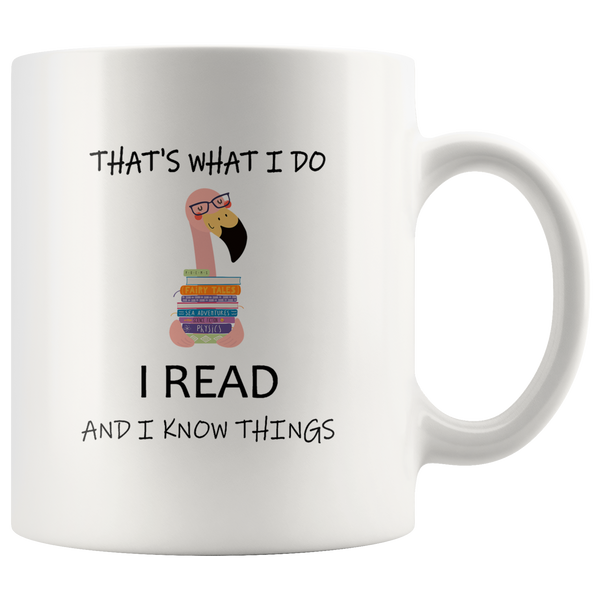 That's what i do i read and i know things flamingo read books white coffee mug