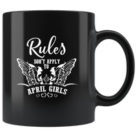 Rules Don't Apply To April Girls Birthday Gift Black Coffee Mug