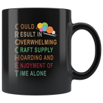 Could result in overwhelming craft supply hoarding and enjoyment of time alone yarn crochet black coffee mug gift