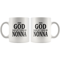 And God said let there be Nonna white coffee mugs, mother's day gift