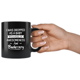 I Was Propped As A Baby Into A Pool Of Awesomeness And Badassery Black Coffee Mug