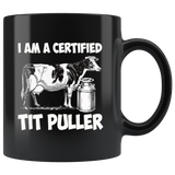 I am a certified tit puller black gift coffee mugs