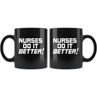 Nurses do it better black coffee mug