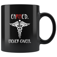 Earned never given nurse balck coffee mug