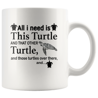 All I need is this turtle and that other those over there white coffee mug
