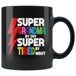 Super grandma by day super tired by night black gift coffee mug