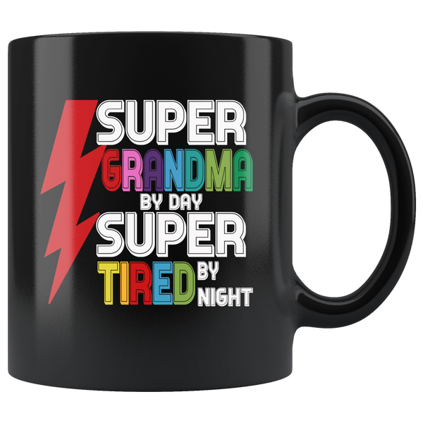 Super grandma by day super tired by night black gift coffee mug