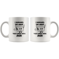 I Survived The Great Toilet Paper Shortage Crisis Of 2020 Funny Gift For Men Women White Coffee Mug