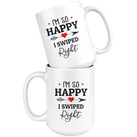 I'm So Happy I Swiped Right White Coffee Mug