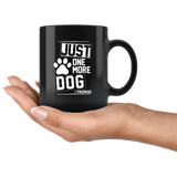 Just One More Dog I Promise Paw Dog Black Coffee Mug