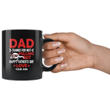 Dad Thanks For Not Pulling Out Happy Father’s Day Love Your Son Gift Black Coffee Mug