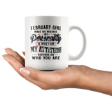 February Girl Make No Mistake My Personality Is Who I Am attitude Depends On Who You Are Birthday Gift White Coffee Mug