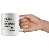 Trucks Mud Dinosaurs Rawr Boy Mommy White Coffee Mug