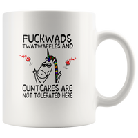 Fuckwads twatwaffles and cuntcakes are not tolerated here unicorn wine white coffee mug