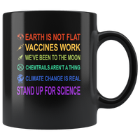 Earth is not Flat Vaccines Work We've Been to The Moon Chemtrails aren't a Thing Climate Change is Real Black Coffee Mug