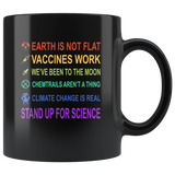 Earth is not Flat Vaccines Work We've Been to The Moon Chemtrails aren't a Thing Climate Change is Real Black Coffee Mug