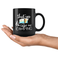 Shut up and take me camping, love camping black coffee mug