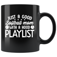 Just a good softball mom with a hood playlist mother's day gift black coffee mug