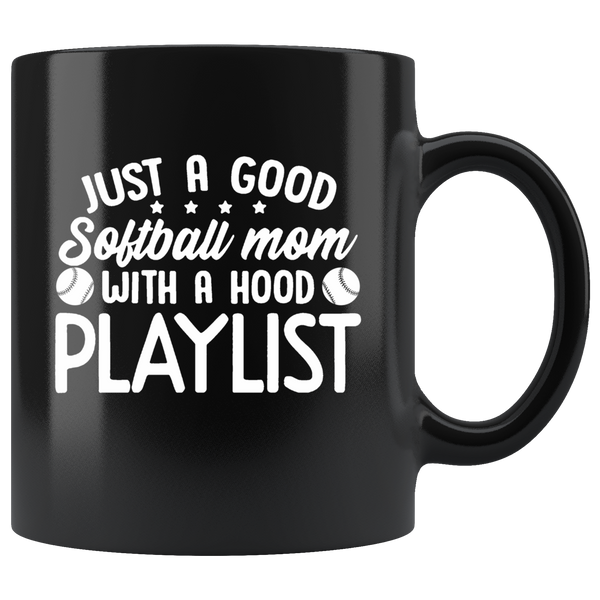 Just a good softball mom with a hood playlist mother's day gift black coffee mug