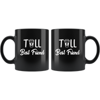 Tall Best Friend Black coffee Mug