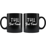 Tall Best Friend Black coffee Mug