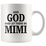 And God said let there be mimi, mother's day white gift coffee mugs