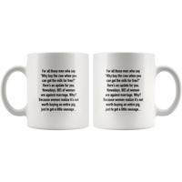 For All Those Men Who Say Why Buy The Cow When You Can Get The Milk For Free, 80% Of Women Are Against Marriage, Women Realize It's Not Worth Buying An Entire Pig, Just Get Sausage White Coffee Mug