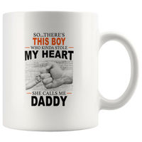 So There's This Boy Who Kinda Stole My Heart She Calls Me Daddy, Father's Day Gift White Coffee Mug