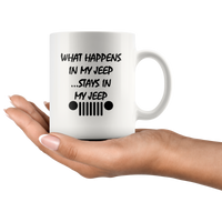 What happens in my jeep stays in my jeep white coffee mug