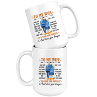 To My Wife I May Not Your First Love Kiss Sight Date But I Your Last Everything Love You Longer Old Couple White Coffee Mug