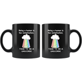 Being A Human Is Too Complicated Time To Be A Unicorn Rainbow Black Coffee Mug