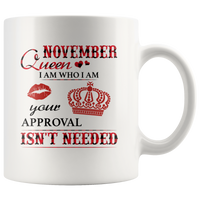 November Queen I Am Who I Am Your Approval Isn't Needed Born In November Plaid Birthday Gift White Coffee Mug