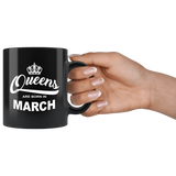 Queens are born in March, birthday black gift coffee mug