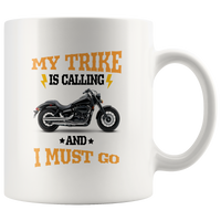 My trike is calling and I must go white coffee mug