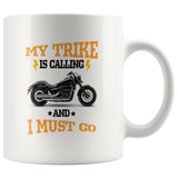 My trike is calling and I must go white coffee mug