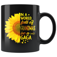 In a world full of grandmas be a gaga sunflower black coffee mug