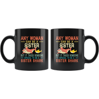 Someone special to be a sister shark vintage gift black coffee mug